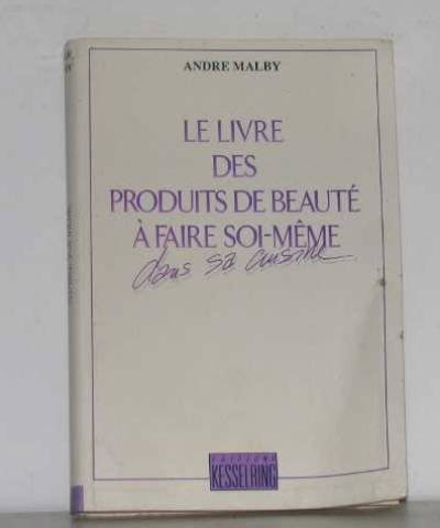 Le livre des produits de beauté à faire soi-même