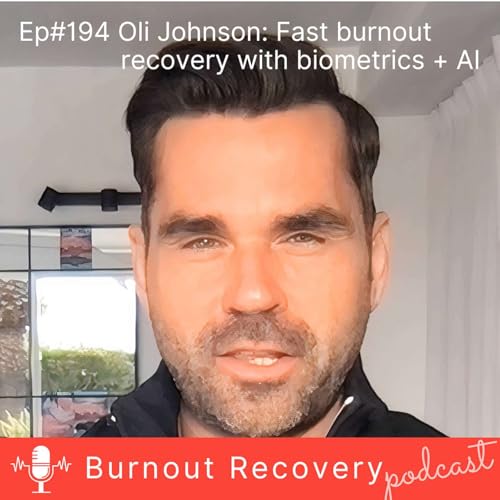『Ep#194 Oli Johnson- Fast burnout recovery with biometrics + AI』のカバーアート