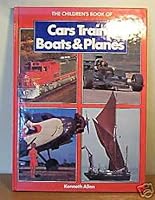 The Children's Book of Cars, Trains, Boats and Planes B00474CYFE Book Cover
