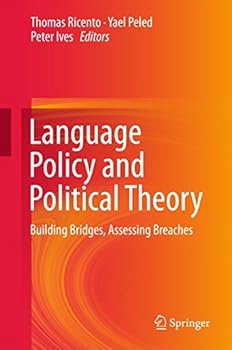 Hardcover Language Policy and Political Theory: Building Bridges, Assessing Breaches Book
