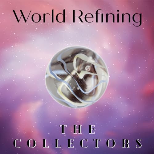 World Refining : The Collectors - Spinning Tales EP 20