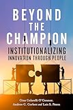 Beyond the Champion: Institutionalizing Innovation Through People