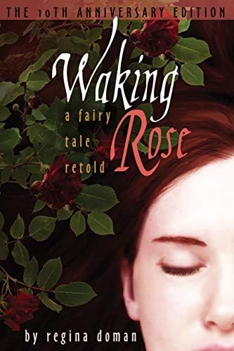 Waking Rose: A Fairy Tale Retold (3) (Fairy Tale Novels) Paperback โ October 17, 2008