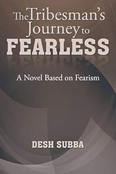 Paperback The Tribesman's Journey to FEARLESS: A Novel Based on Fearism Book
