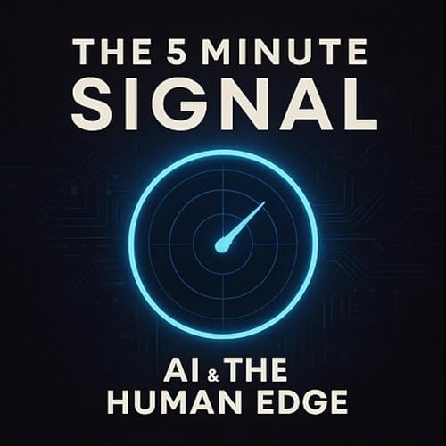 THE 5 MINUTE SIGNAL: A.I. AND THE HUMAN EDGE cover art