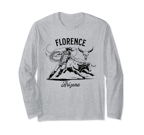 Florence Arizona Rodeo Bull Rider Steer Wrangler Cowboy Long Sleeve T-Shirt