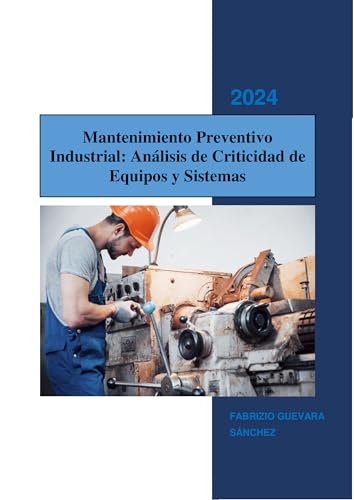 Mantenimiento Preventivo Industrial: Análisis de Criticidad de Equipos y Sistemas