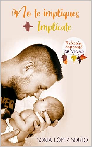DOS LIBROS COMPLETOS JUNTOS: No te impliques e Implícate, en Oferta especial de Otoño: Más de 600 páginas de amor y aventura