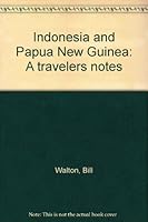 Indonesia and Papua New Guinea: A travelers notes 0959805214 Book Cover
