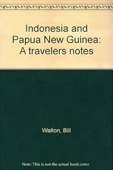 Unknown Binding Indonesia and Papua New Guinea: A travelers notes Book