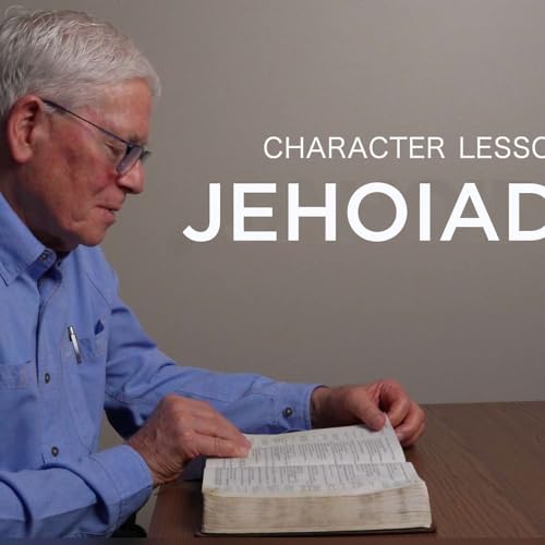 Special Series #10: Jahoiada - Bible Characters and How they Finished