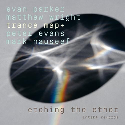 Evan Parker, Matthew Wright, Trance Map +, Peter Evans & Mark Nauseef