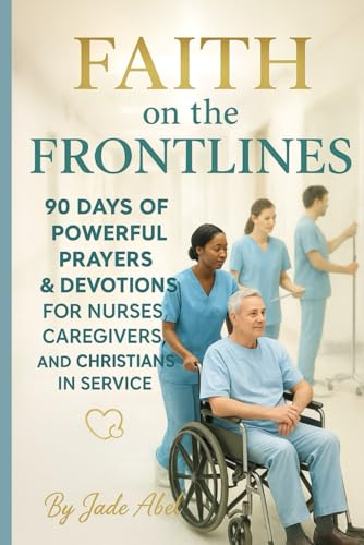 Faith on the Frontlines: 90 Days of Powerful Prayers &