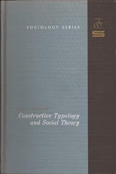 Constructive Typology and Social Theory.