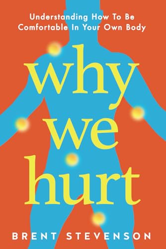 Why We Hurt: Understanding How To Be Comfortable In Your