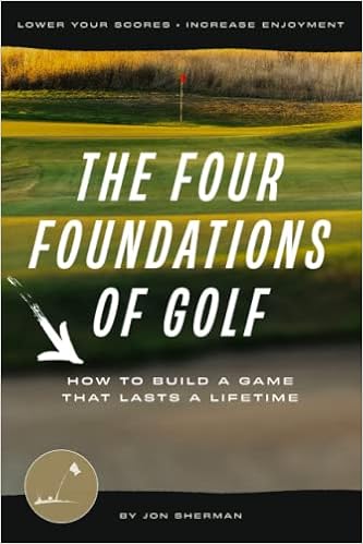 The Four Foundations of Golf: How to Build a Game That Lasts a Lifetime book cover