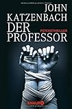 Der Professor: Psychothriller - John Katzenbach