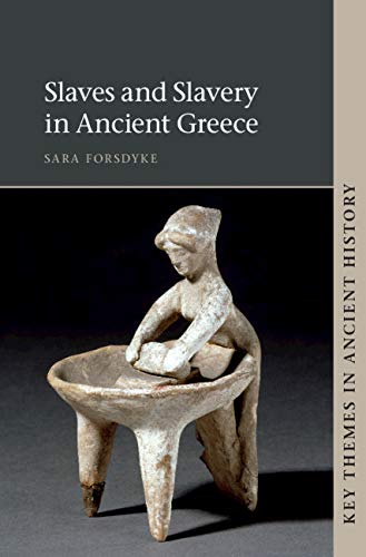 Slaves and Slavery in Ancient Greece (Key Themes in Ancient History)      Kindle Edition