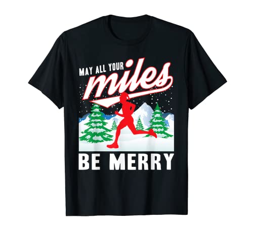 Que All Your Miles Be Merry Christmas Run Regalo Correr Camiseta