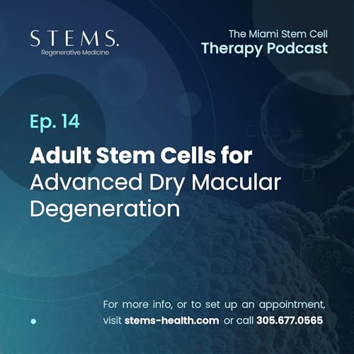 Ep 14 Adult Stem Cells for Advanced Dry Macular Degeneration
