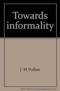 Unknown Binding Towards informality (Informal schools in Britain today) Book