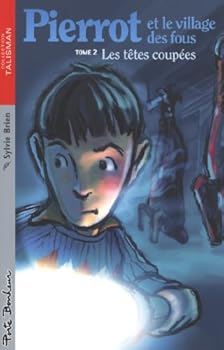 Paperback Pierrot et le village des fous 2: Les têtes coupées [French] Book