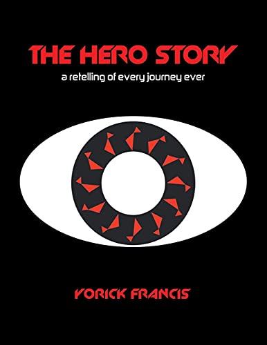 The Hero Story: A Retelling of Every Journey Ever