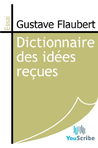 Télécharger Dictionnaire des idées reçues PDF