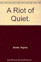 A Riot of Quiet. 0030812909 Book Cover