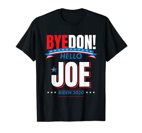 BYEDON Joe Biden 2020 Bye Don Hola Joe Biden para presidente Camiseta