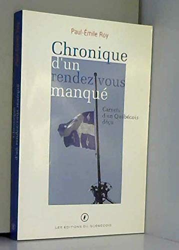 Chronique d'un rendez-vous manqué [Paperback] Roy, Paul-Emile