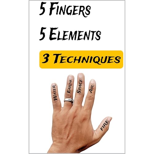 5 Fingers, 5 Elements: 3 Techniques Audiolibro Por rimthath md arte de portada