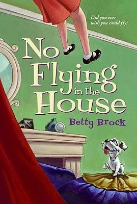 [(No Flying in the House )] [Author: Betty Broc... B0108EQ13M Book Cover