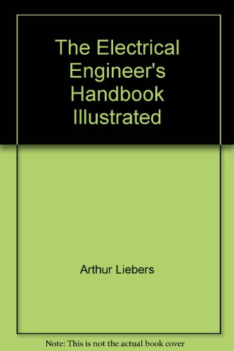 The Electrical Engineer's Handbook Illustrated B000QRGFVU Book Cover