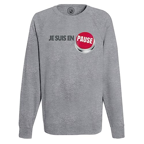 Sweat Homme Je suis en Pause cadeau original et drôle pour anniversaire ou fête