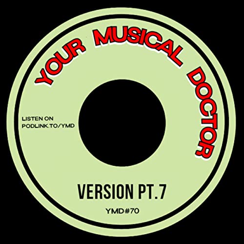 Your Musical Doctor #70 "Musical Doc Pt. 7"
