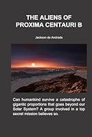 The Aliens of Proxima Centauri b B0H1CTDR6Y Book Cover