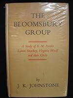 The Bloomsbury group: A study of E. M. Forster, Lytton Strachey, Virginia Woolf, and their circle B0007DX16U Book Cover