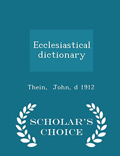 Ecclesiastical Dictionary - Scholar's Choice Ed... 1296302547 Book Cover