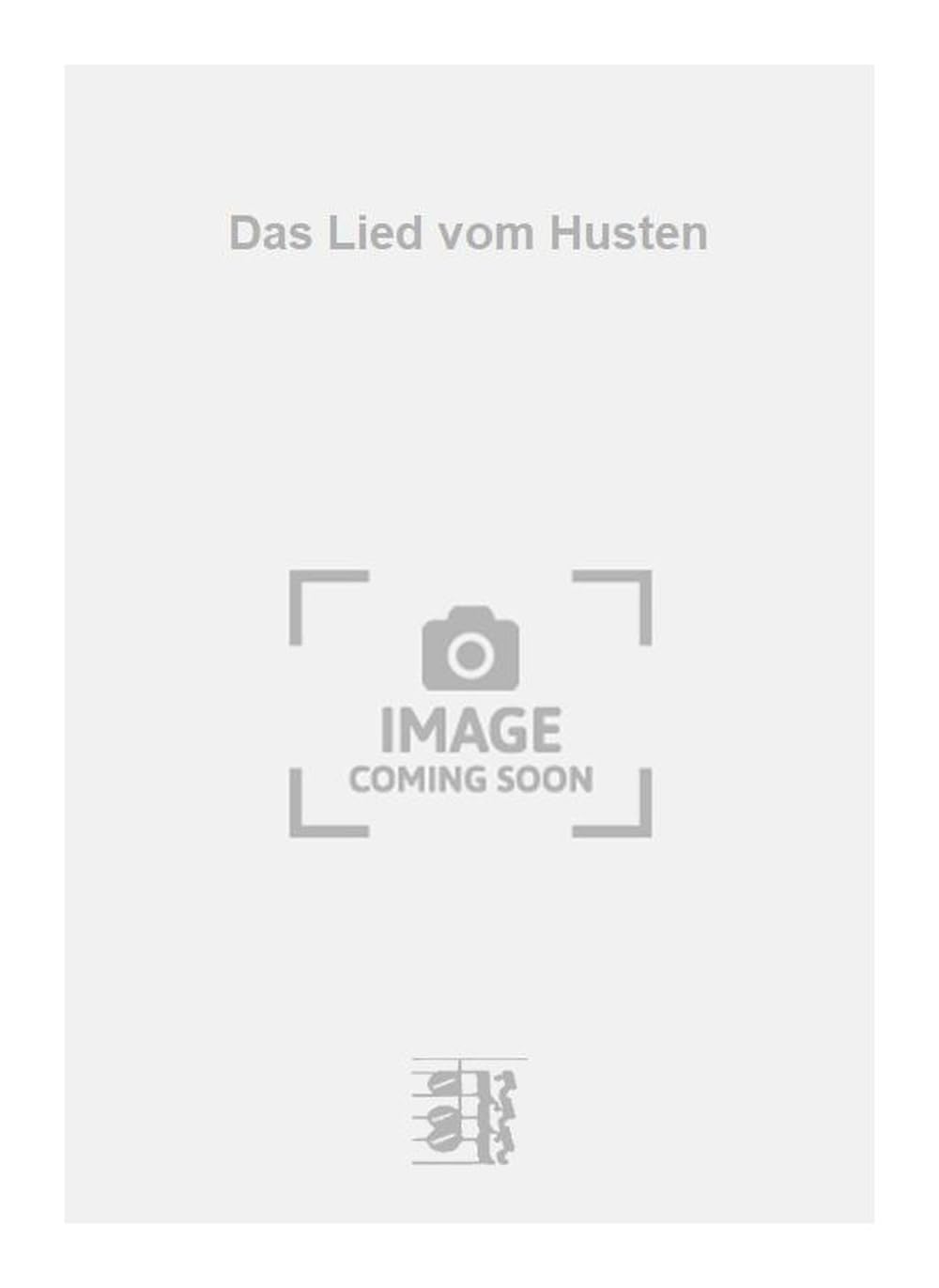 Das Lied vom Husten. Vocal And Piano.