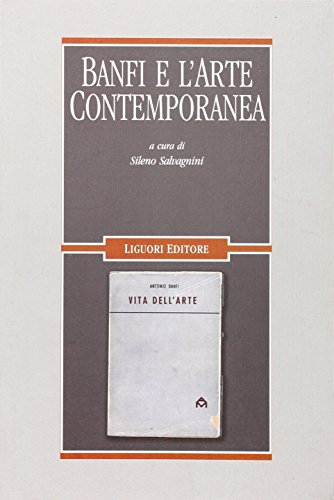 Banfi e l'arte contemporanea. Ediz. illustrata