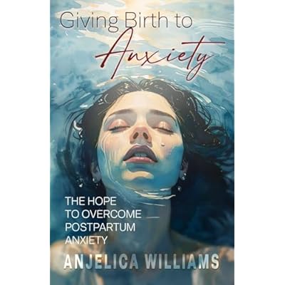 Giving Birth to Anxiety