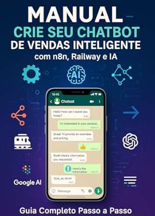 Crie seu Chatbot de Vendas Inteligente com n8n, Railway e IA: Man...