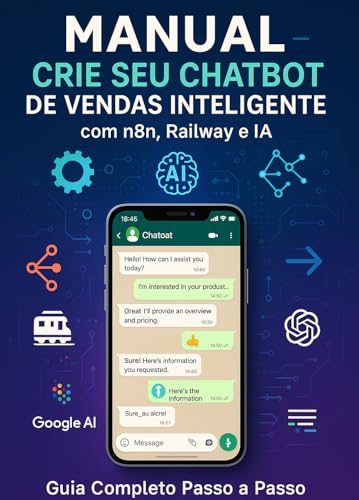 Crie seu Chatbot de Vendas Inteligente com n8n, Railway e IA: Man...