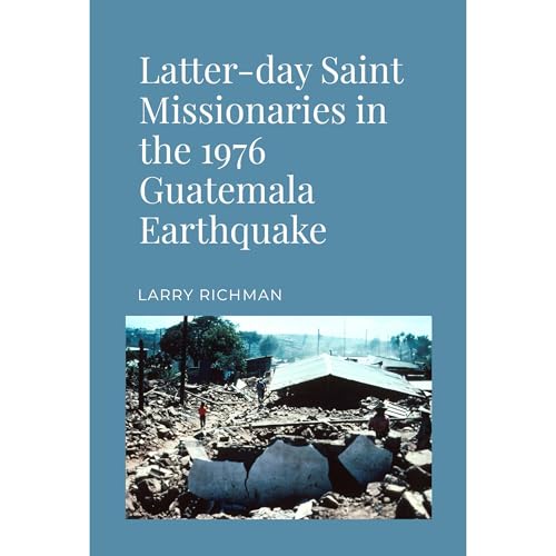 Latter-day Saint Missionaries in the 1976 Guatemala Earthquake Audiolibro Por Larry Richman arte de portada