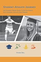 The Student-Athlete Journey: An evidence-based guide to be successful as a student, athlete and person 3982320410 Book Cover