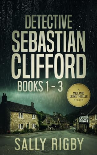 Detective Sebastian Clifford Books 1 - 3: A Midlands Crime Thriller Series