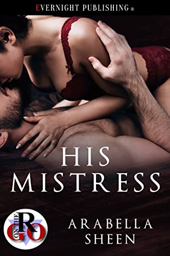 His Mistress (By: Arabella Sheen)