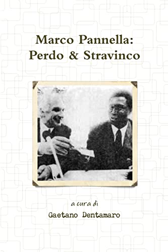 Marco Pannella: Perdo & Stravinco