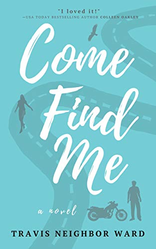 Amazon Com Come Find Me Ebook Ward Travis Neighbor Kindle Store